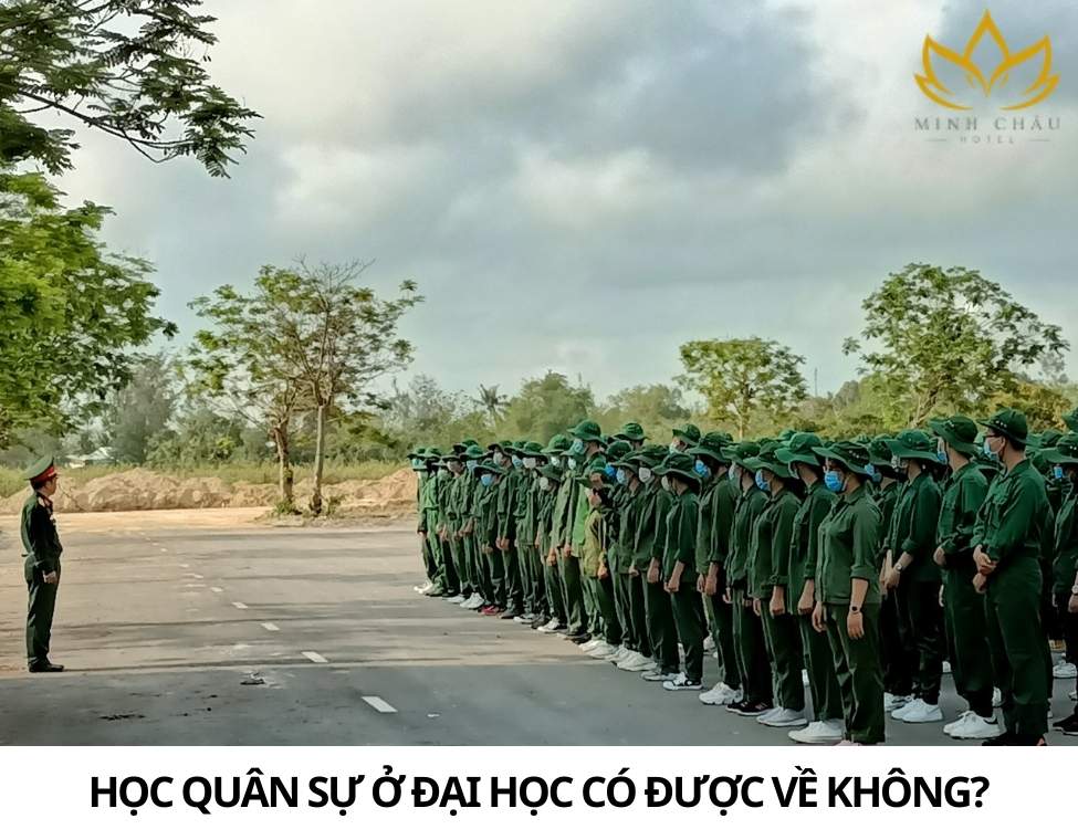 Học Quân Sự Ở Đại Học Có Được Về Không? Tìm Hiểu Quy Định Và Yếu Tố Ảnh Hưởng