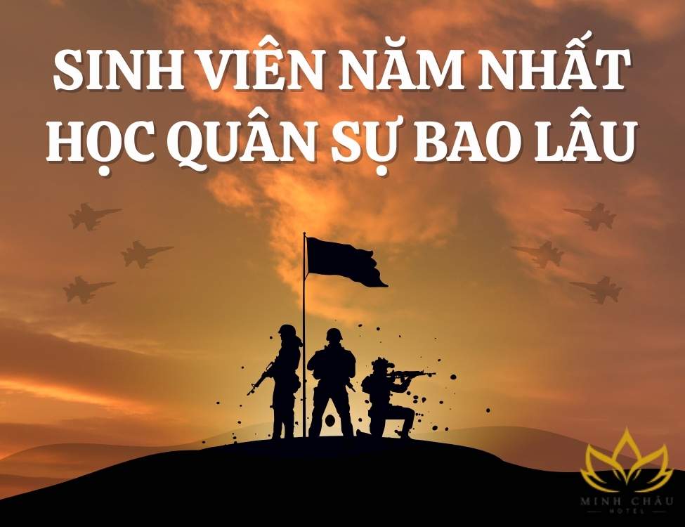 Sinh Viên Năm Nhất Học Quân Sự Bao Lâu? Những Điều Cần Biết Để Chuẩn Bị Tốt Nhất