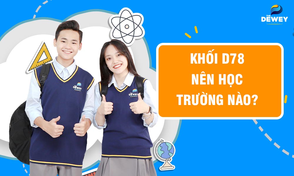 D78 gồm những môn nào? Các trường xét tuyển năm 2023